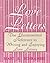 Love Letters: The Quintessential Reference to Writing and Enjoying Love Letters