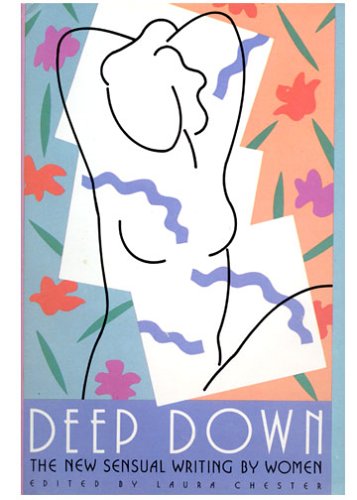Deep Down: The New Sensual Writing by Women (Hardcover)