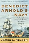 Benedict Arnold's Navy by James L. Nelson