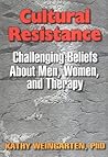 Cultural Resistance: Challenging Beliefs About Men, Women, and Therapy