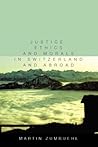 Justice, Ethics and Morals in Switzerland and Abroad