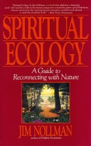 Spiritual Ecology: A Guide to Reconnecting with Nature (Paperback)