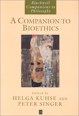 A Companion to Bioethics (Blackwell Companions to Philosophy)
