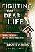 Fighting for Dear Life: The...