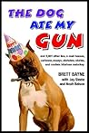 The Dog Ate My Gun