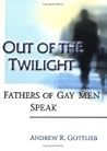 Out of the Twilight: Fathers of Gay Men Speak