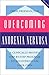 Overcoming Anorexia Nervosa: A Clinically Proven Step-By-Step Program To Recovering On Your Own (Overcoming Series, 6)