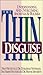 The Thin Disguise: Understanding and Overcoming Anorexia & Bulimia