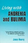 Living With Anorexia and Bulimia Living With Anorexia and Bulimia