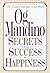 Secrets for Success and Happiness by Og Mandino