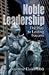 Noble Leadership: The Way to Lasting Success
