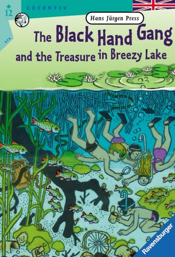 The Black Hand Gang and the Treasure in Breezy Lake. ( Ab 12 J.). Englische Ausgabe mit vielen Vokabeln. (English and German Edition)
