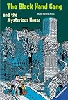 The Black Hand Gang And The Mysterious House by Hans Jürgen Press