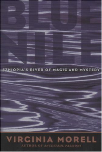 Blue Nile: Ethiopia's River of Magic and Mystery (Adventure Press)