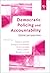 Democratic Policing and Accountability: Global Perspectives