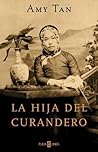 La hija del curandero by Amy Tan