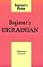 Beginner's Ukrainian: Iak Sia Maiesh (Beginner's Guides (New York, N.Y.))