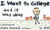 I Went to College, and It Was Okay