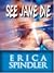 See Jane Die by Erica Spindler