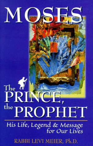 Moses the Prince, the Prophet: His Life, Legend & Message for Our Lives (Hardcover)