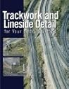Trackwork and Lineside Detail for Your Model Railroad (Model Railroader Books) Trackwork and Lineside Detail for Your Model Railroad (Model Railroader Books)