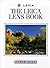The Leica Lens Book by Brian Bower