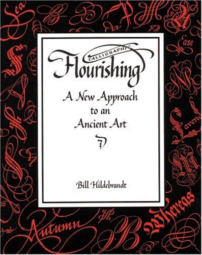 Calligraphic Flourishing: A New Approach to an Ancient Art (Paperback)