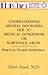 Understanding Mental Disorders Due To Medical Conditions Or Substance Abuse: What Every Therapist Should Know