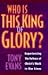 Who Is This King of Glory: Experiencing the Fullness of Christ's Work in Our Lives