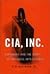 Cia, Inc. by F.W. Rustmann Jr.