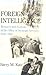 Foreign Intelligence: Research and Analysis in the Office of Strategic Services, 1942-1945