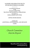 Alleged Assassination Plots Involving Foreign Leaders: Interim Report of the Select Committee to Study Governmental Operations with Respect to Intelligence Activities