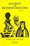 Ancient and Modern Britons : a retrospect (Ancient & Modern Britons, #1) Ancient and Modern Britons : a retrospect (Ancient & Modern Britons, #1)
