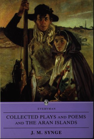 Collected Plays, Poems and the Aran Islands (Everyman's Library)