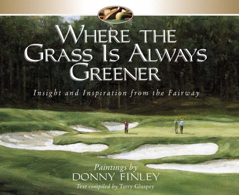 Where the Grass Is Always Greener: Insight and Inspiration from the Fairway (Hardcover)