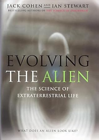 Evolving the Alien: The Science of Extraterrestrial Life