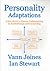 Personality Adaptations by Vann Joines