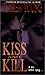 Kiss and Kill