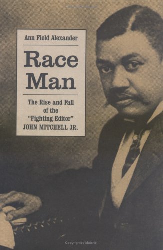 Race Man: The Rise and Fall of the "Fighting Editor," John Mitchell Jr (Hardcover)