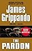 The Pardon by James Grippando
