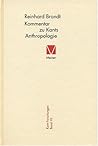 Kritischer Kommentar zu Kants Anthropologie in pragmatischer Hinsicht (1798) (Kant-Forschungen) (German Edition)