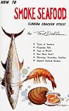 How to Smoke Seafood How to Smoke Seafood