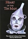 Heart of the Tin Man: The Collected Writings of Jack Haley Heart of the Tin Man: The Collected Writings of Jack Haley