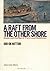 A Raft from the Other Shore : Honen and the Way of Pure Land Buddhism