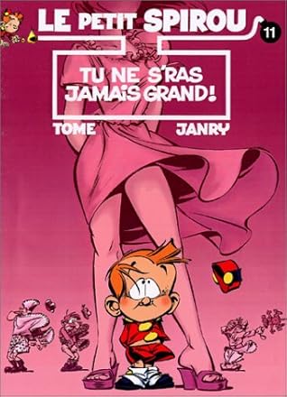 Tu ne s'ras jamais grand! (Le Petit Spirou, #11)