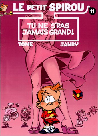 Tu ne s'ras jamais grand! (Le Petit Spirou, #11)