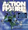 Action Figure!: The Life and Times of Doonesbury's Uncle Duke
