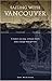 Sailing With Vancouver: A Modern Sea Dog, Antique Charts and a Voyage Through Time