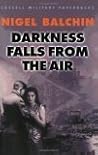 Darkness Falls from the Air by Nigel Balchin Darkness Falls from the Air by Nigel Balchin