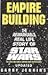 Empire Building: The Remarkable, Real-Life Story of Star Wars